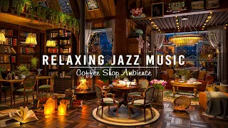 Jazz Relaxing Music for Studying, Working ☕ Cozy Coffee Shop Ambience & Warm Jazz Instrumental Music