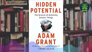 Hidden Potential The Science of Achieving Greater Things by Adam Grant