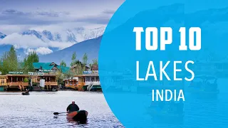 Top 10 Best Lakes to Visit in India - English