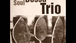 Soul Bossa Trio - Ain't No Sunshine