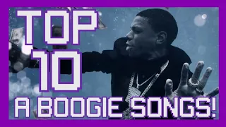 Top 10 A Boogie Wit Da Hoodie Songs!