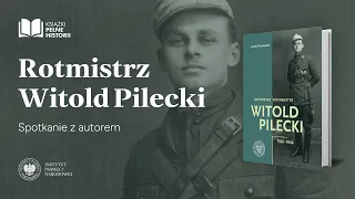 Rotmistrz Witold Pilecki – Książki pełne historii  [SPOTKANIE Z AUTOREM]