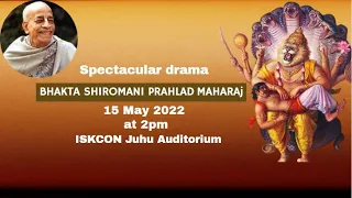 BHAKTA SHIROMANI PRAHLADA MAHARAJA, Spectacular Drama by ISKCON Juhu Detvotees.