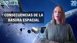 ¿Qué consecuencias tiene la BASURA ESPACIAL? | 20Bits