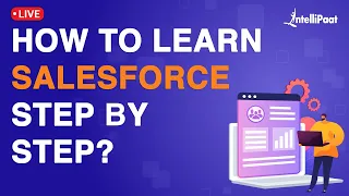 How to Learn Salesforce Step-by-Step | Salesforce CRM Tutorial for Beginners | Intellipaat