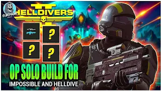 S TIER OP Solo Build For IMPOSSIBLE And HELLDIVE Difficulty GUIDE | Helldivers 2