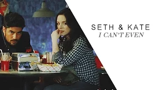 Seth & Kate || I can't even