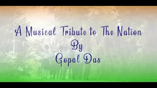 A Musical Tribute To The Nation by Gopal Das