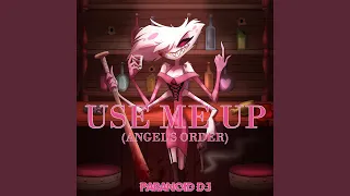 Use Me up (Angel's Order)