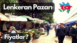 Azerbaycan LENKERAN PAZAR Fiyatları?