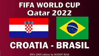 ХОРВАТИЯ - БРАЗИЛИЯ ⚽ Чемпионат мира 2022 ⚽ Croatia vs Brazil 2022 World Cup ⚽ FIFA 2005 edition