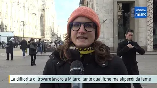 La difficoltà di trovare lavoro a Milano: tante qualifiche ma stipendi da fame