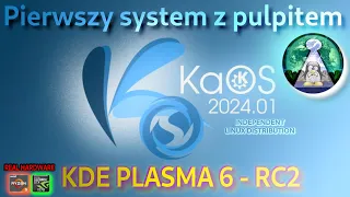 KaOS Linux 2024.01 KDE Plasma 6 RC2 w ciekawym i niezależnym systemie z managerem Pacman z Arch