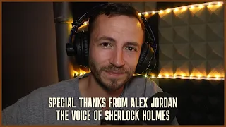 Special Thanks From Alex Jordan, Sherlock's Voice