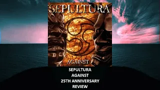 Sepultura - Against 25th anniversary REVIEW