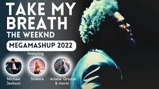 TAKE MY BREATH the Megamix | Michael Jackson, the Weeknd, Shakira, Ariana Grande, Dua Lipa, & more