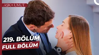 Aşk ve Umut 219. Bölüm