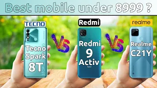 Tecno Spark 8T Vs Redmi 9 Activ Vs Realme C21Y full comparison 🔥