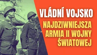 Vládní vojsko - najdziwniejsza armia II wojny światowej.
