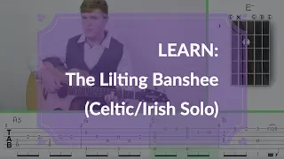 LEARN: The Lilting Banshee (Celtic/Irish Fingerstyle Solo)