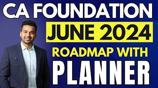 CA Foundation June 2024 Complete Planner - Roadmap & Best Time table with Strategy | CA Parag Gupta