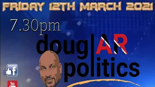 douglAR politics live with Anil Roberts. 12th March 2021.