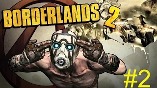 Зажигайте фитили, .....!!! Borderlands 2 #2