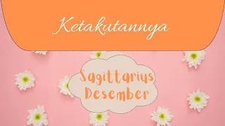 ♐ SAGITTARIUS ☘️🧚🫂❤️|DESEMBER|KETAKUTANNYA
