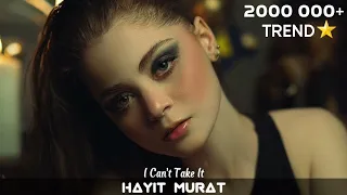 Hayit Murat - I Can't Take It (Original Mix)