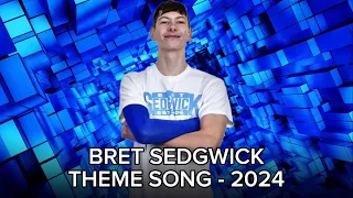 Bret Sedgwick Theme Song - 2024