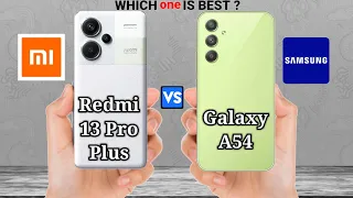 Redmi Note 13 Pro Plus vs Samsung Galaxy A54 5G – Full Phone Comparison