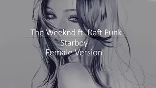 ▶【Nightcore】- Starboy (Female Version) [The Weeknd ft. Daft Punk]