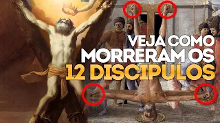 VEJA COMO MORRERAM OS 12 APÓSTOLOS DE JESUS CRISTO