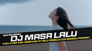 DJ Masa Lalu - Inul Daratista Remix Galau Slow Bass