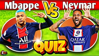 NEYMAR VS MBAPPE QUIZ - TEST YOUR FOOTBALL KNOWLEDGE ABOUT MBAPPE & NEYMAR | Hard Football Quiz 2023