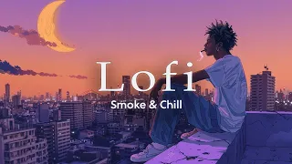Ｓｍｏｋｅ ＆ Ｃｈｉｌｌ 🍃 | Relaxing Lo-Fi Beats to Unwind（クを゛ゔ）