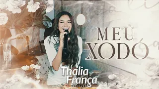 Thalia França - Meu Xódo