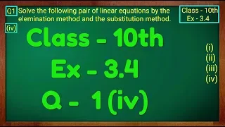 Class - 10th, Ex - 3.4, Q1 (iv) Maths (Pair of Linear Equations in Two Variables) NCERT CBSE