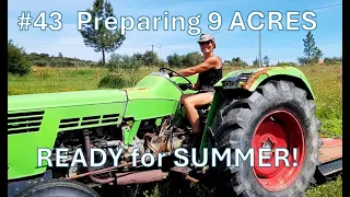 #43 Preparing 9 ACRES ready for SUMMER in Central Portugal