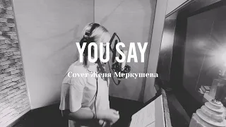 Ты говоришь | You say - Lauren Daigle | Евгения Меркушева (Cover)