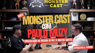 Paulo Muzy Revela Segredos dos Treinos Anos 80 e 90 | Mister Santos [MonsterCast Corte]