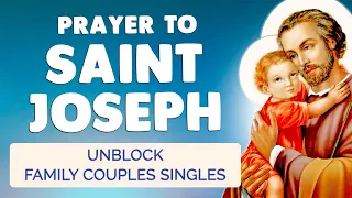 🙏 Powerful PRAYER to SAINT JOSEPH | UNBLOCK Family Couples Singles