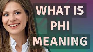 Phi | meaning of Phi