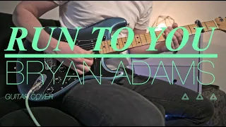 Bryan Adams  |  Run To You  |  Guitar Cover