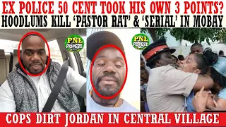 X Cop 50 Cent Took His Own 3 Points? + Hoodlums DIRT Pastor Rat & Serial In Mobay + Cops Dirt Jordan