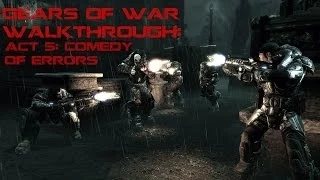 Gears of War PC Walkthrough - Act 5: Desperation - Chapter 2: Comedy of Errors [HD]