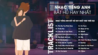 Những Bản Nhạc Tiếng Anh Bất Hủ Hay Nhất Mọi Thời Đại - Nhạc Âu Mỹ (Us-Uk) Hay Nhất Hiện Nay