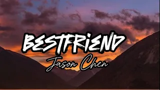 Jason Chen - Best Friend (Lyrics)