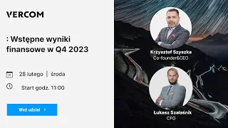 Wstępne wyniki finansowe Vercom za IV kwartał 2023 r. [Webinar z zarządem spółki]