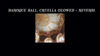 Baroque Ball - Cruella (SLOWED + REVERB)